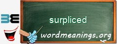 WordMeaning blackboard for surpliced